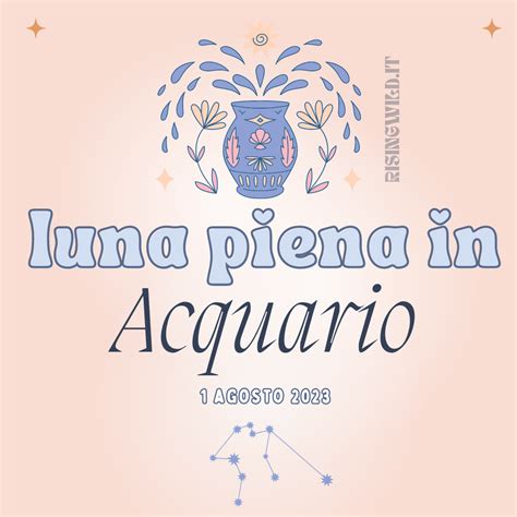 Super Luna Piena In Acquario Del 1 Agosto 2023 Rising Wild