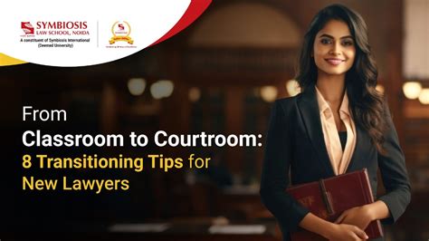 New Lawyers 8 Tips For Classroom To Courtroom Success