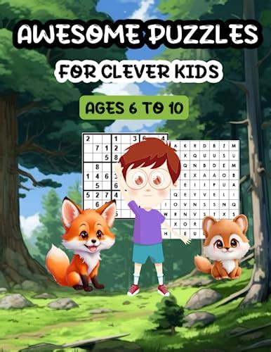 Awesome Puzzles For Clever Kids Ages 6 to 10: Fun and Challenging ...