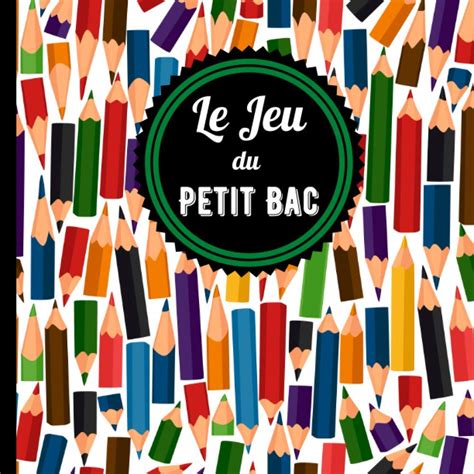 Buy Le Jeu du Petit Bac Carnet de 100 grilles avec catégories 100