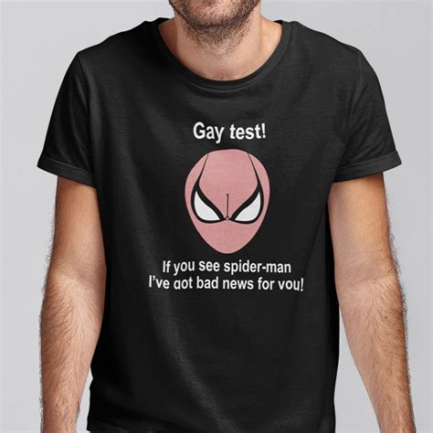 Gay Test If You See Spider Man Shirt I Ve Got Bad News For You