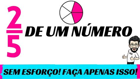 Dois Quintos De Um Número - Como calcular 2/5 de um número | Quanto é 2/5 de um número | Dois ...
