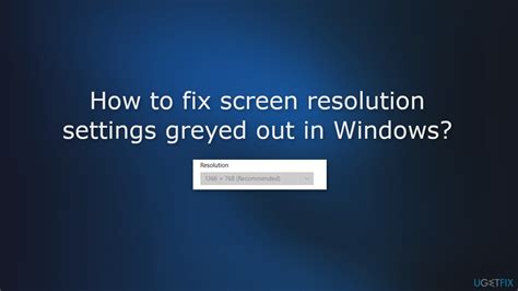 How to fix screen resolution settings greyed out in Windows?