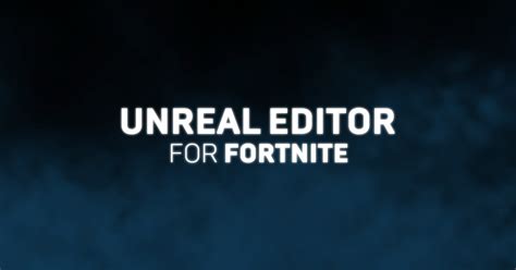 Unreal Editor For Fortnite Is Now Available In Beta Unreal Engine