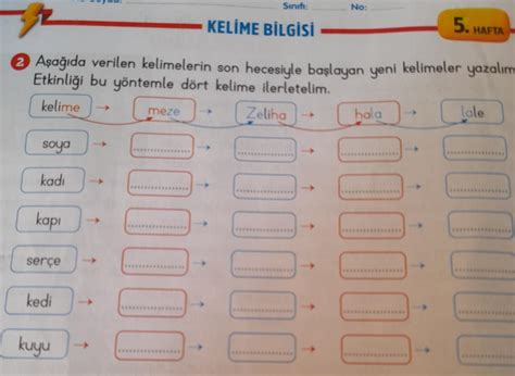 Aşağıda verilen kelimelerin son hecesi ile başlayan kelimeler yazalım