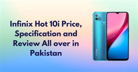 Infinix Hot I Price Specification And Review All Over In Pakistan