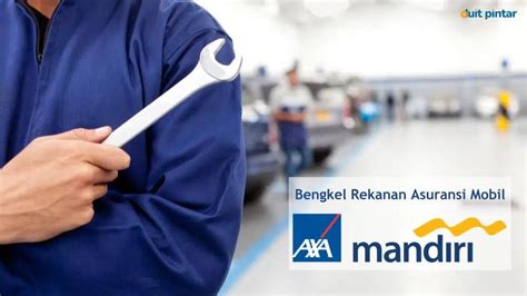 Cara Menukarkan Klaim Asuransi Mobil Axa Mandiri