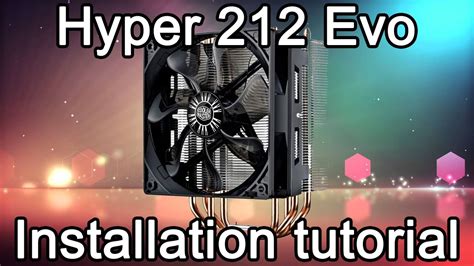 Heatsink Installation Tutorial Hyper 212 Evo Youtube