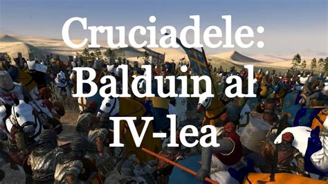 Cruciadele Balduin Al Iv Lea Scurt Documentar De Imperator Official