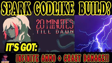 Minutes Till Dawn Spark Godlike Build Day Release Youtube