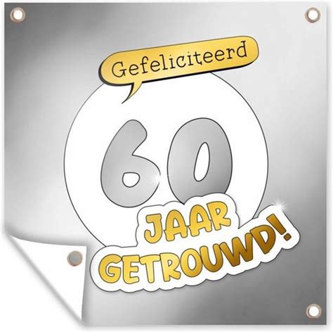 Tuin Poster Huwelijk Gefeliciteerd 60 Jaar Getrouwd Quotes