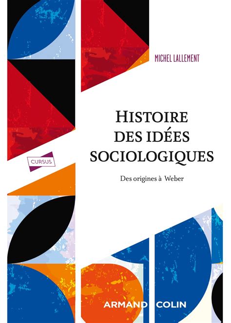 Histoire des idées sociologiques Tome 1 Des origines à Weber