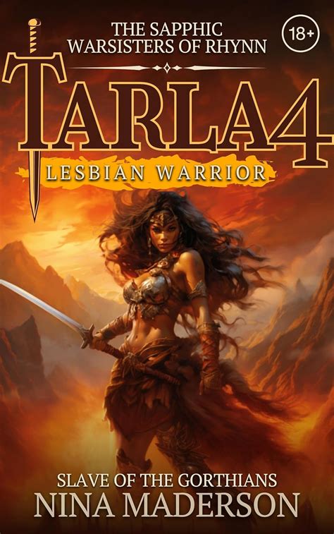Slave Of The Gorthians A Steamy Lesbian Adult Fantasy Adventure Tarla Lesbian Warrior Book
