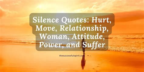 Silence Quotes Hurt Move Relationship Woman Attitude Power And