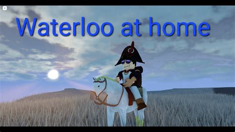 Roblox Waterloo At Home 穿越回滑鐵盧戰役 Youtube