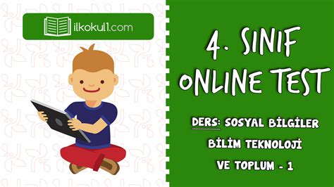 4 SINIF SOSYAL BİLGİLER BİLİM TEKNOLOJİ VE TOPLUM 1 Sınıf