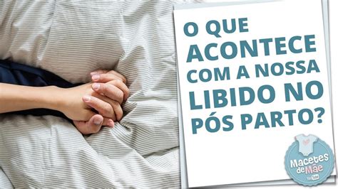 LIBIDO PÓS PARTO POR QUE ELA DIMINUI E COMO PODEMOS AUMENTÁ LA