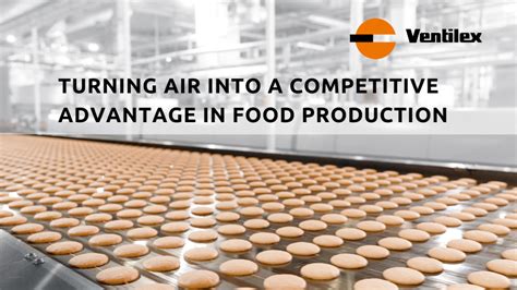 Precision in process air: the hidden ingredient behind quality in food ...