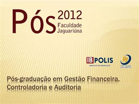 Pos Graduação Controladoria E Auditoria - PPT - Pós-graduação em Gestão Financeira, Controladoria e Auditoria ...