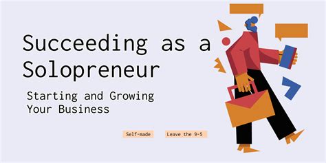 How To Succeed As A Solopreneur Tips For Starting And Growing Your