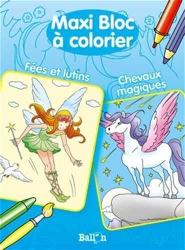 MAXI BLOC A COLORIER FEES ET LUTINS CHEVAUX MAGIQUES Maxi bloc à