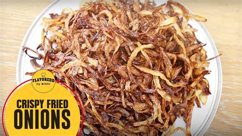 How To Make Crispy Fried Onions Crispy Fried Onions Recipe By