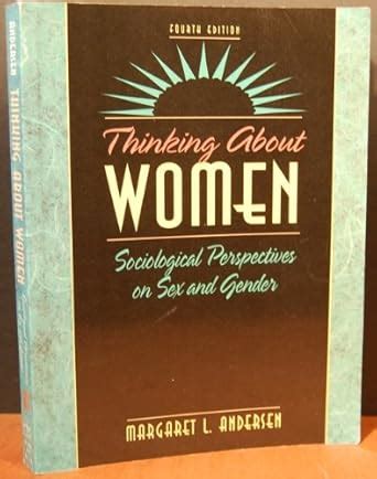 Thinking About Women Sociological Perspectives On Sex And Gender