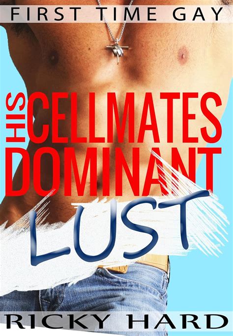 First Time Gay His Cellmates Dominant Lust Gay Taboo MM Erotica Kindle Edition By Hard