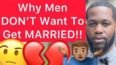 5 Reasons Men Don’t Want To Be Married Nowadays In This Generation Youtube