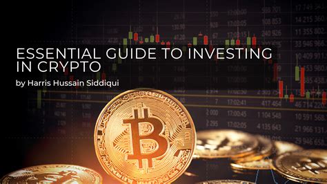 Essential Guide To Investing In Cryptocurrency By Harris Hussain Siddiqui