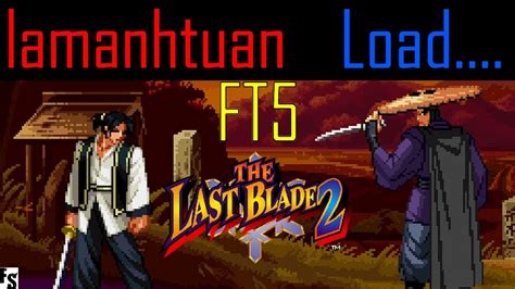 The Last Blade 2 Lamanhtuan Kaede Zantetsu Vs Load Zantetsu