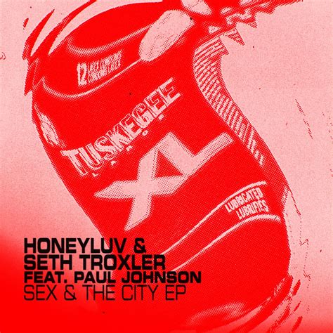 ‎sex And The City Ep Feat Paul Johnson By Honeyluv And Seth Troxler On Itunes