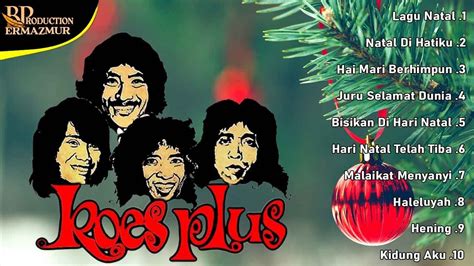 Lagu Natal Koes Plus Full Album Lagu Natal Kenangan An Terpopuler