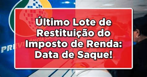 Restituição Imposto De Renda Ultimo Lote - Último Lote de Restituição do Imposto de Renda!