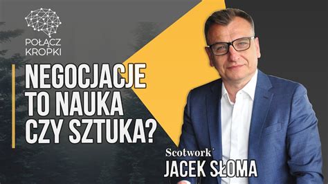 Negocjacje Nauka A Mo E Sztuka Jacek S Oma Scotwork Polska Youtube