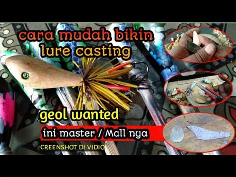 Tutorial Cara Membuat Lure Geol Auto Wanted Umpan Jitu Buat Casting