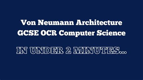 Von Neumann Architecture Under 2 Minutes GCSE OCR Computer Science