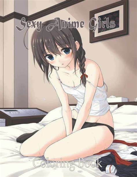 Buy Sexy Anime Girls Coloring Book Sexy Anime Girls High Quality Illustrations Hentai Manga