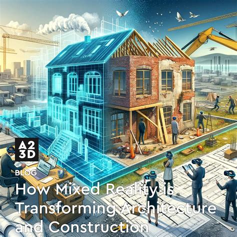 How Mixed Reality is Transforming Architecture and Construction