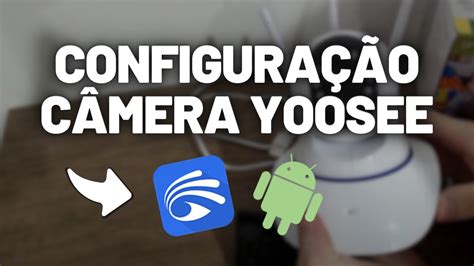 Configura O F Cil Camera Ip Wifi Yoosee Youtube