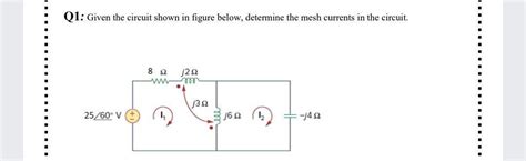Solved Q1: Given the circuit shown in figure below, | Chegg.com