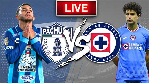 Pachuca Vs Cruz Azul Ver Partido En Vivo Jornada Clausura