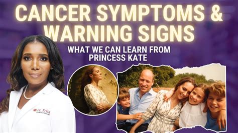 Princess Kate Health Update: Cancer Symptoms Everyone Should Know