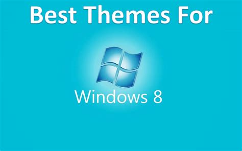 Best Themes for Windows 8 & 8.1 Download for FREE [2018]