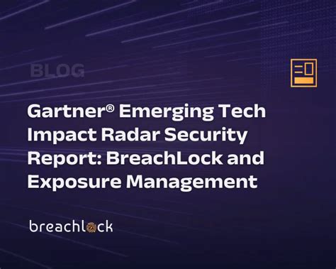 Gartner® Emerging Tech Impact Radar Security Report Breachlock And Exposure Management Breachlock