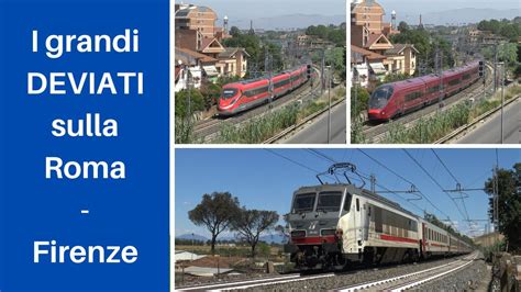 Direttissima Roma Firenze Chiusa E Treni Deviati In Linea Lenta Youtube