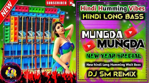 Mungda Mungda 1 Step Long Humming Bass Dj Remix 2024 New Vibes