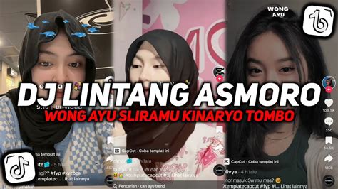 Dj Lintang Asmoro Wong Ayu Sliramu Kinaryo Tombo Tiktok Viral Dj