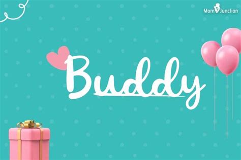 Origin, Meaning & Other Facts About Baby Name Buddy Name Meaning