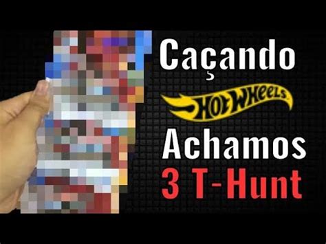 Caçando Hot Wheels achamos T Hunt YouTube